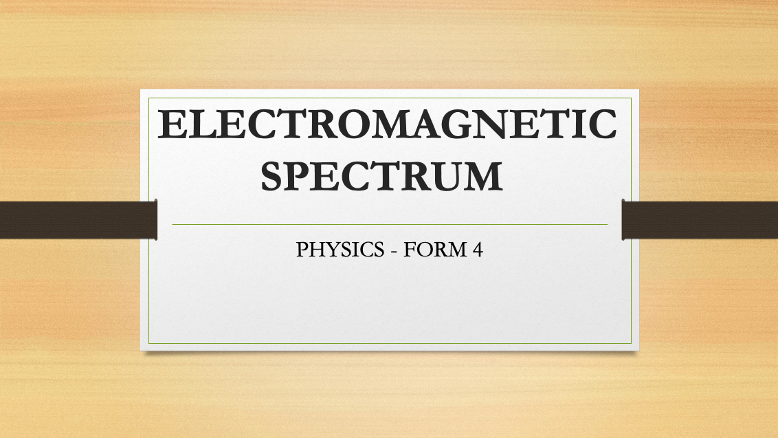 ELECTROMAGNETIC SPECTRUM